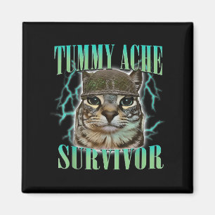 Funny Tummy Ache Survivor Cat Meme Sprichwort Cats Magnet