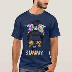 Funny Tunt Bunny Leopard Messy Bun Happy Easter Da T-Shirt