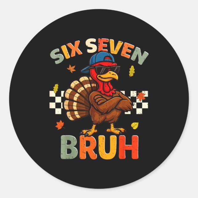 Funny Turkey 6 7 Bruh Thanksgiving Shirts Boys Kid Runder Aufkleber (Vorderseite)