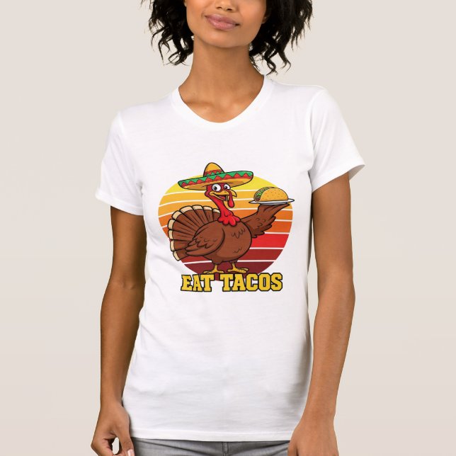 Funny Turkey Eat Tacos Thanksgiving Shirt  Mexican (Vorderseite)