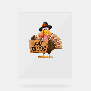 Funny Turkey Erntedank Eat Tacos Vegan Pilgrim Acrylschild