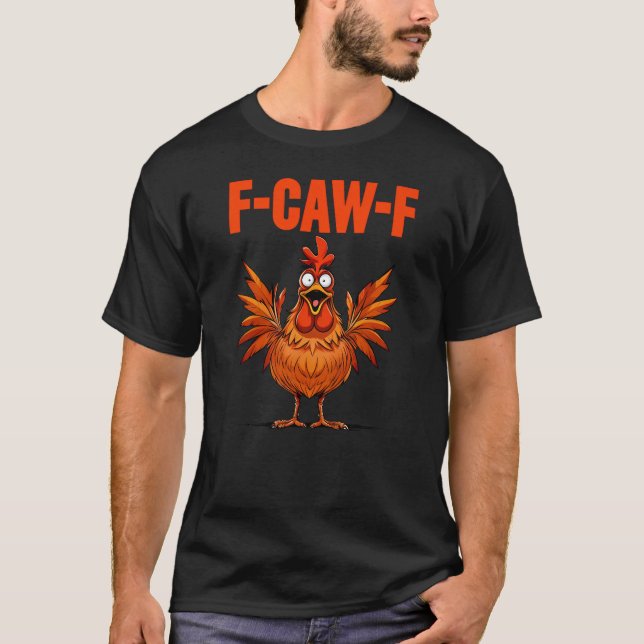 Funny Turkey F-CAW-F Thanksgiving Chicken T-Shirt (Vorderseite)