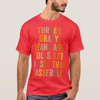 Funny Turkey Gravy Bohnen und Rollen Ließ mir zu s T-Shirt