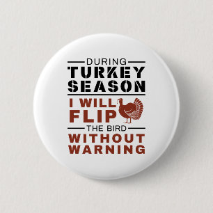 Funny Turkey Hunter Season Dreh Bird Button