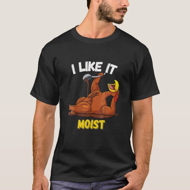 Funny Turkey I like it Moise Erntedank Dinner F T-Shirt (Vorderseite)