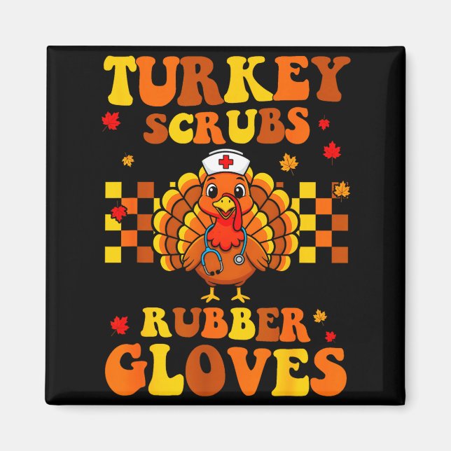 Funny Turkey Scrubs Rubber Gloves Thanksgiving Nur Magnet (Vorne)