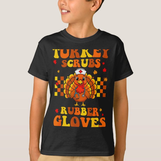 Funny Turkey Scrubs Rubber Gloves Thanksgiving Nur T-Shirt (Vorderseite)