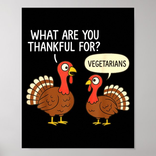 Funny Turkey Thanksgiving Thankful For Vegetarians Poster (Vorne)