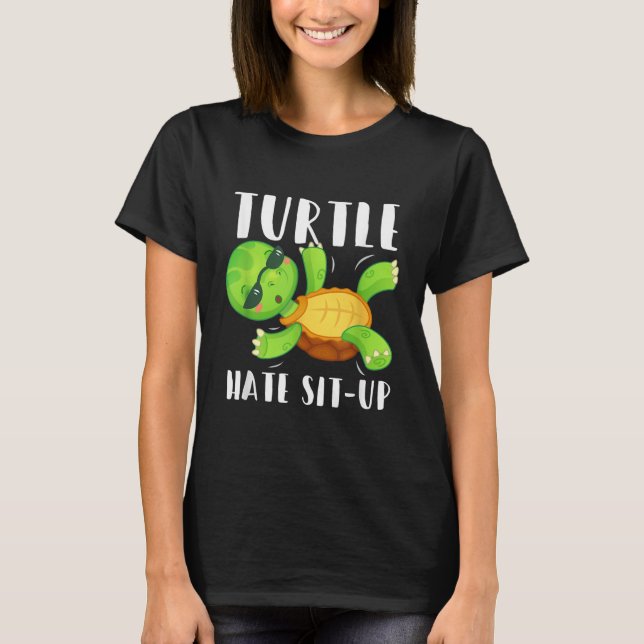 Funny Turtle Hate Sit-Up Gym Bodybuilding Workout T-Shirt (Vorderseite)