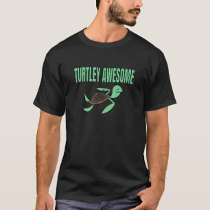 Funny Turtley Phantastisch Cool Sea Turtle Lover T T-Shirt