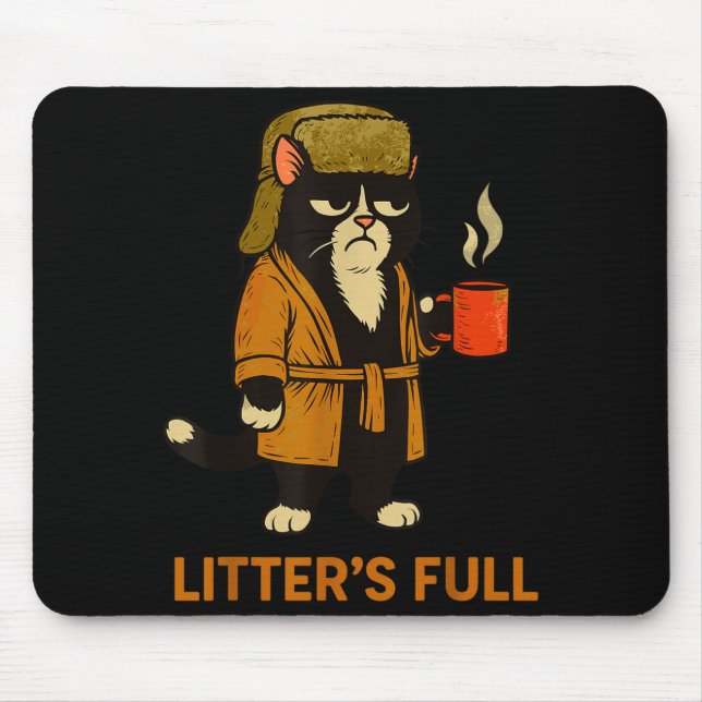 Funny Tuxedo Cat “litter’s Full” Coffee, Cat Parod Mousepad (Vorne)