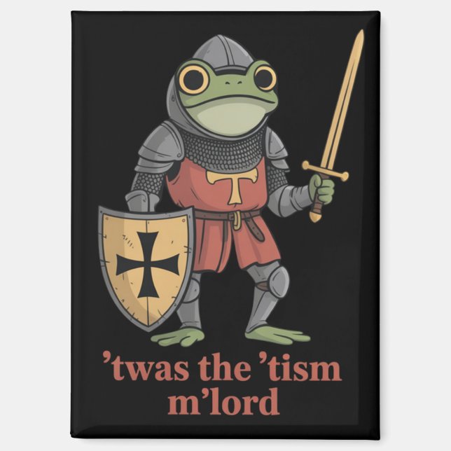 Funny T'was The 'Tism M'Lord Medieval Knight Frog  Magnet (Vorderseite)
