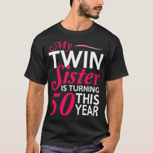 Funny Twin Schwester 50. Geburtstag Jahr T-Shirt