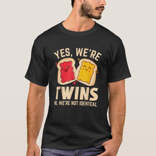 Funny Twins Men Women Apparel Yes We re Twins No W T-Shirt (Vorderseite)
