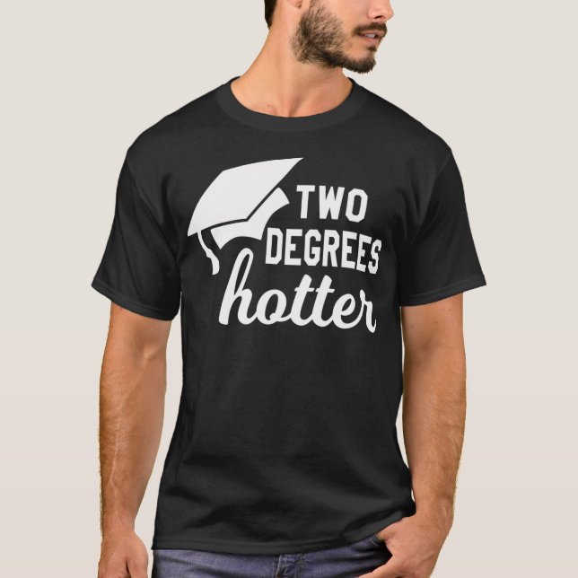 Funny Two Degrees Hotter Graduation Cap Diploma Gr T-Shirt (Vorderseite)