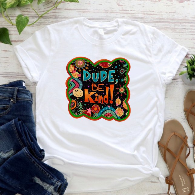 Funny Typ sei netter Kindness Inspirivity T-Shirt (Von Creator hochgeladen)