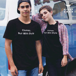 Funny Typo Zeichen Zitat ungeschickt, aber mit Sti T-Shirt