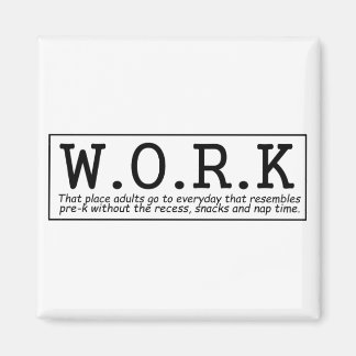 Funny über den Kühlschrankmagnet der Arbeit Magnet