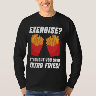 Funny Übung Pun Satire Spaß dachte, Sie sagten E T-Shirt