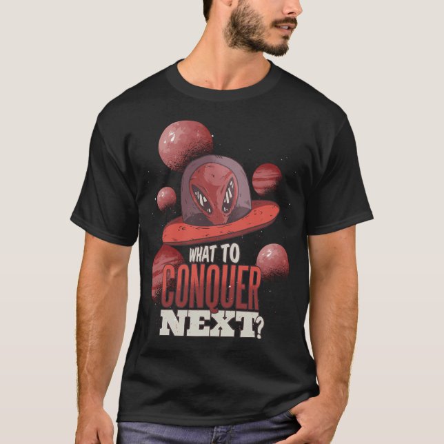 Funny Ufo Alien, wie man das nächste Design Perfec T-Shirt (Vorderseite)