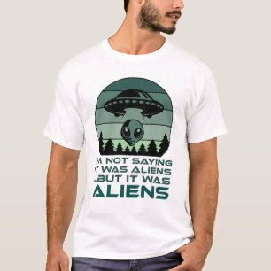 Funny UFO Alien Zitat ich bin nicht Sprichwort Es  T-Shirt