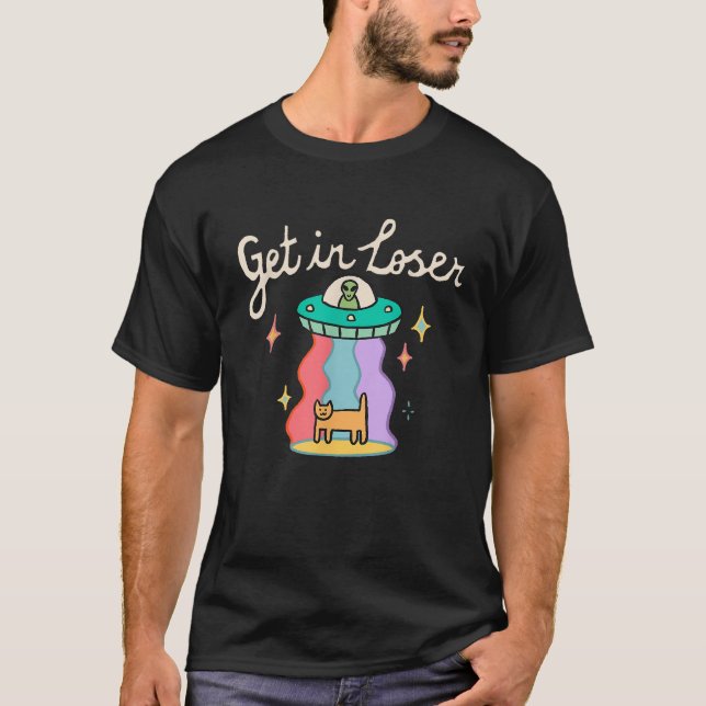 Funny UFO Retro Alien Cat Get in Loser Cat Lover C T-Shirt (Vorderseite)
