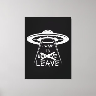 Funny UFO Zitat Wollte ich Verlassen Leinwanddruck