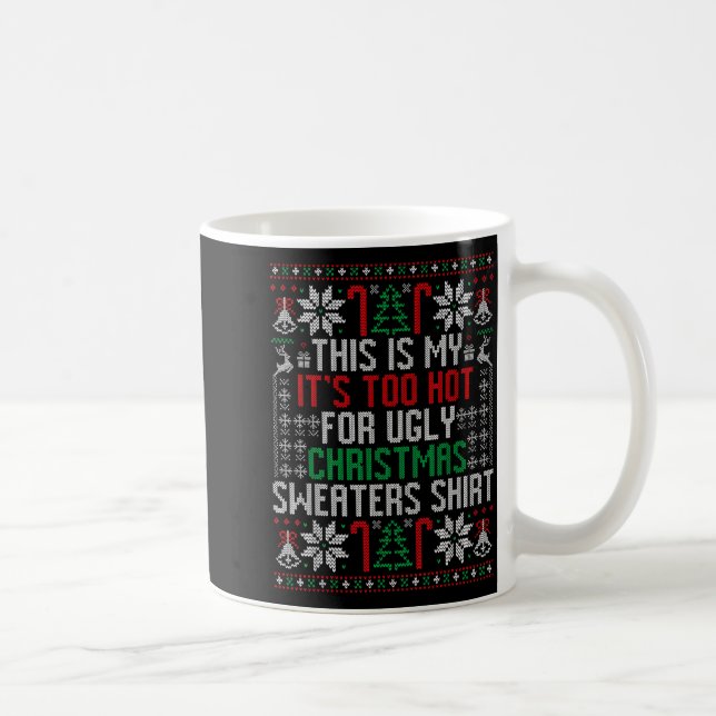 Funny Ugly Christmas Sweater Too Hot Men Teens Xma Kaffeetasse (Rechts)