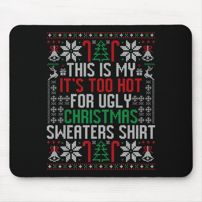 Funny Ugly Christmas Sweater Too Hot Men Teens Xma Mousepad (Vorne)