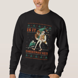 Funny Ugly Christmas Sweater White Snow Yeti Pun Sweatshirt
