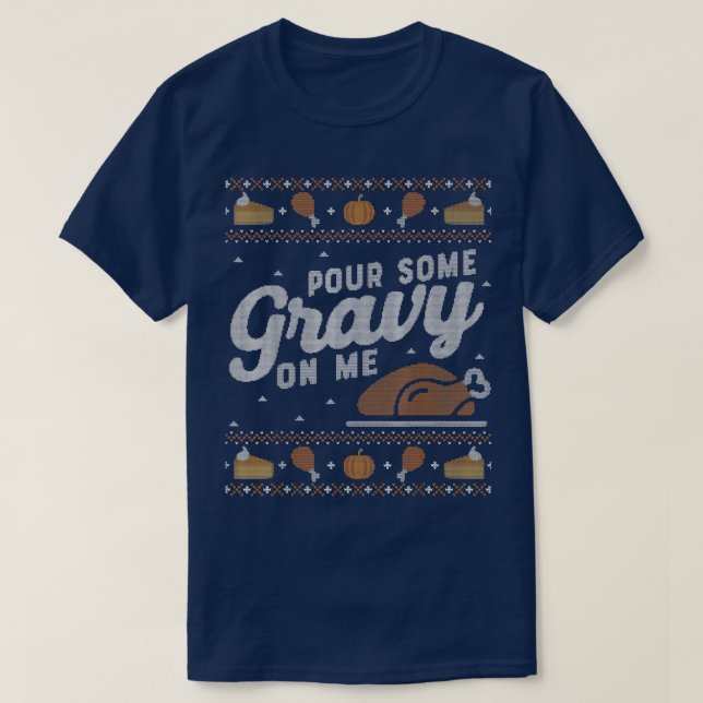 Funny Ugly Erntedank Sweater Pour Gravy on Me  T-Shirt (Design vorne)