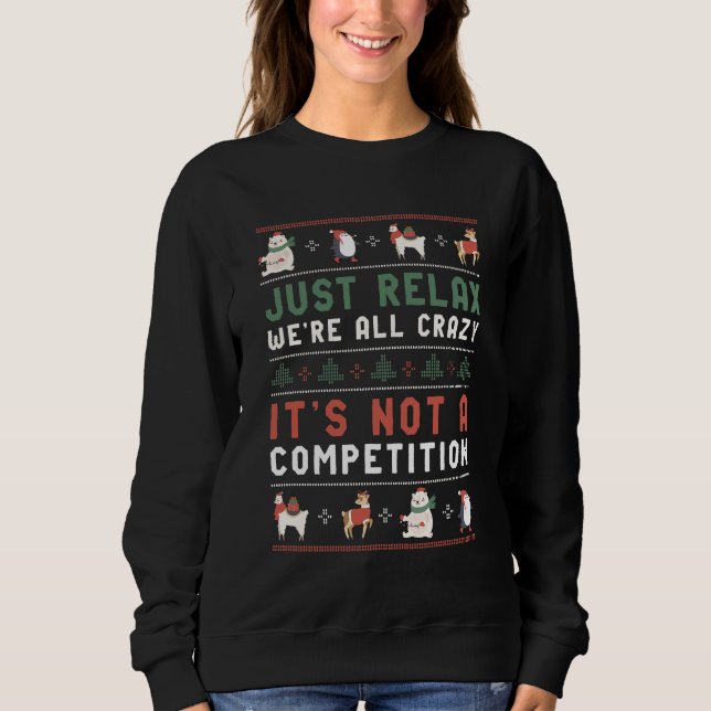 Funny Ugly Weihnachts Sweater Relax Wir sind alle  Sweatshirt (Vorderseite)