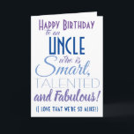 Funny Uncle Birthday Card Karte<br><div class="desc">Eine lustige Geburtstagskarte für deinen Onkel! Schicken Sie es an "jemanden,  der klug,  talentiert und fabelhaft ist" - denn Sie sind so gleich! Machen Sie Ihrem Onkel mit dieser humorvollen,  stilvollen Karte ein Lächeln. Blaues und lila Typografie-Design. Personalisieren Sie den Namen und die Nachricht.</div>