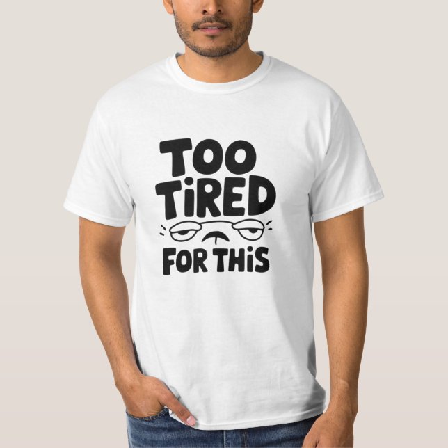 Funny und Whimsical müde Designs T-Shirt (Vorderseite)