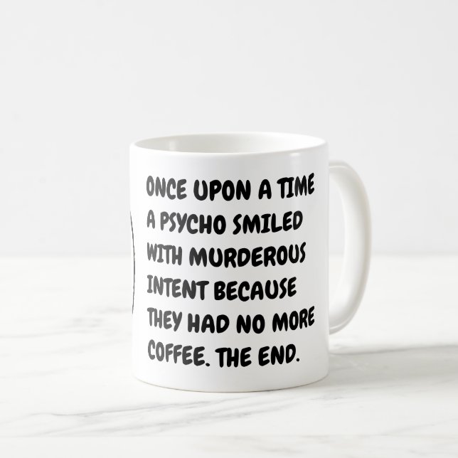 Funny Unglaublich witzig Morgenkaffee Psycho Meme Kaffeetasse (VorderseiteRechts)