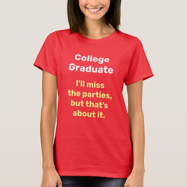 Funny Uni-Abschluss für Ihre Miss die Partys T-Shirt (Vorderseite)