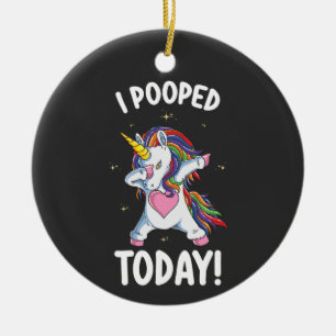 Funny Unicorn Kackte ich heute Keramik Ornament