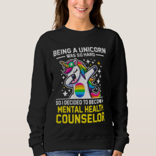 Funny Unicorn Mental Health Counselor Sweatshirt