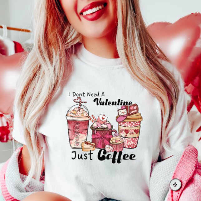 Funny Valentine Coffee Lover, Just Coffee T-Shirt (Von Creator hochgeladen)