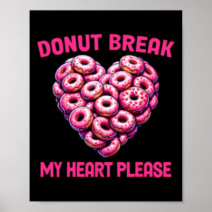 Funny Valentine Donut Break mein Herz Bitte spreng Poster