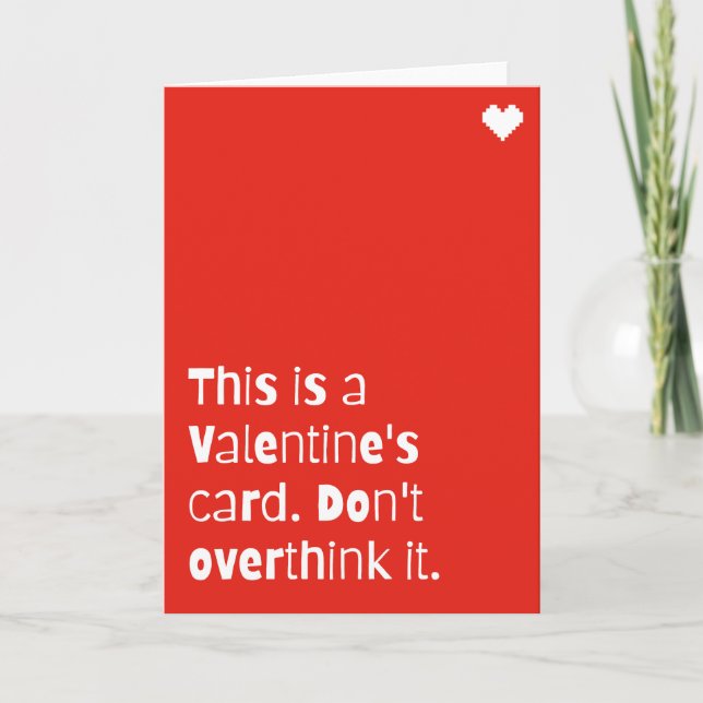 Funny Valentine’s Day Card – “Don’t Overthink It”  Karte (Vorderseite)
