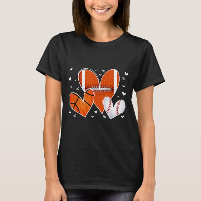Funny Valentines Baseball Basketball Football Hear T-Shirt (Vorderseite)