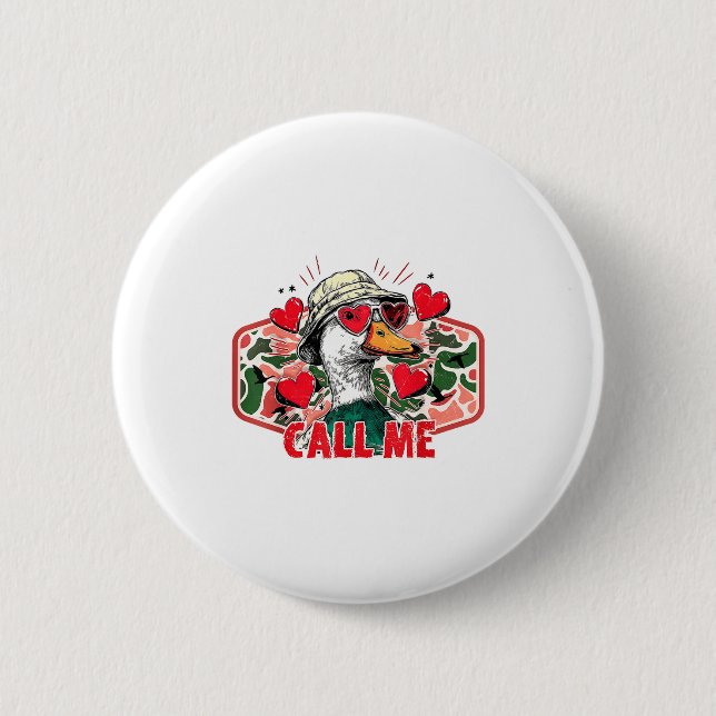 Funny Valentines Day Call Me Duck Hunting Men Wome Button (Vorderseite)