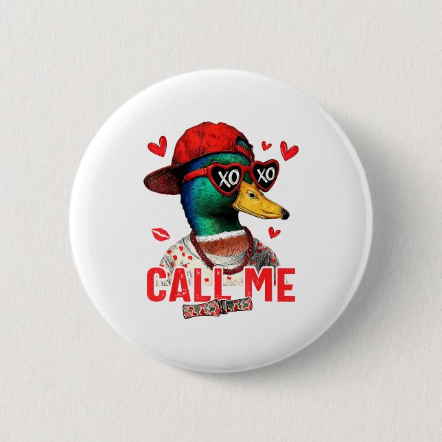 Funny Valentines Day Call Me Duck Hunting Men Wome Button (Vorderseite)