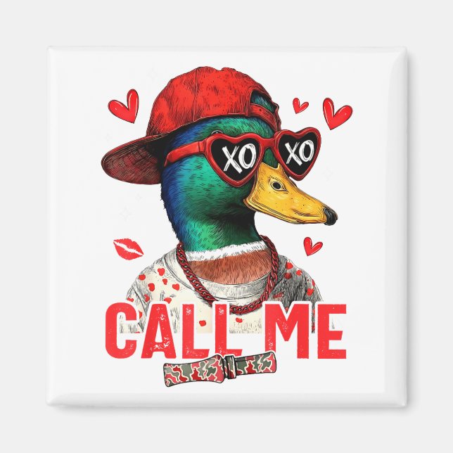 Funny Valentines Day Call Me Duck Hunting Men Wome Magnet (Vorne)