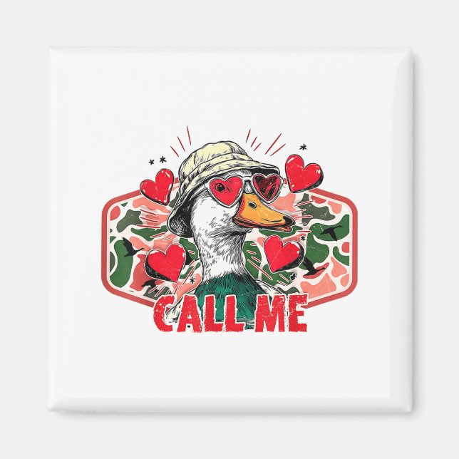 Funny Valentines Day Call Me Duck Hunting Men Wome Magnet (Vorne)