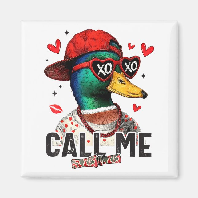 Funny Valentines Day Call Me Duck Hunting Men Wome Magnet (Vorne)