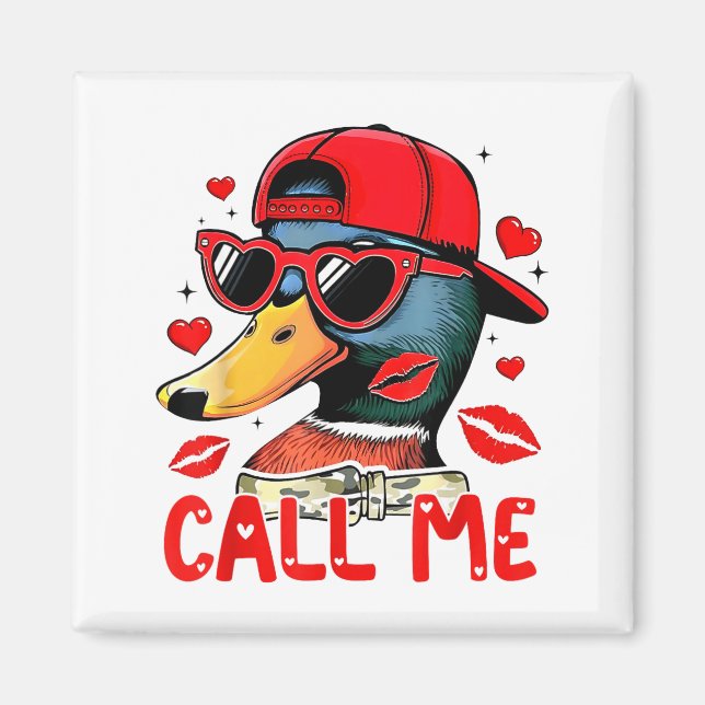Funny Valentines Day Call Me Duck Hunting Men Wome Magnet (Vorne)