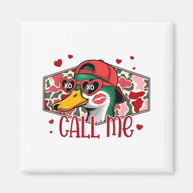 Funny Valentines Day Call Me Duck Hunting Men Wome Magnet (Vorne)