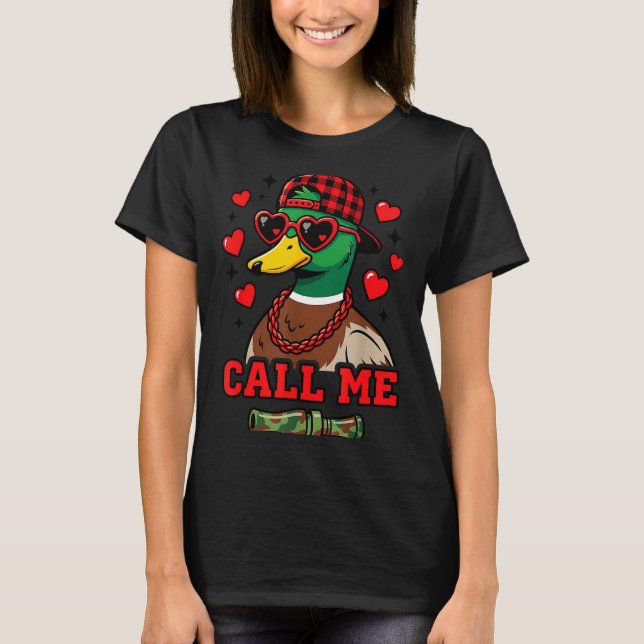 Funny Valentines Day Call Me Duck Hunting Men Wome T-Shirt (Vorderseite)